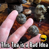 "Bad Idea" Sheng / Raw Puerh Tea Dragon Balls